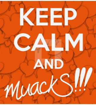 Keep Calm and muackS!!!